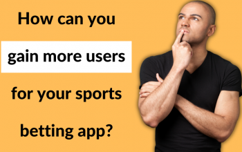 How can you gain more users for your sports betting app?