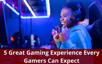 5 Great Gaming Experience Every Gamers Can Expect
